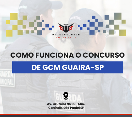 COMO FUNCIONA O CONCURSO DE GCM DE GUAÍRA SP Loja Virtual