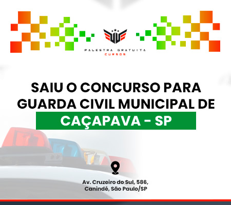 COMO FUNCIONA O CONCURSO PARA GCM DE CAAPAVA SP