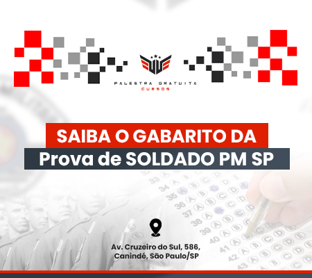 SAIBA O GABARITO DA PROVA DE SOLDADO PM SP