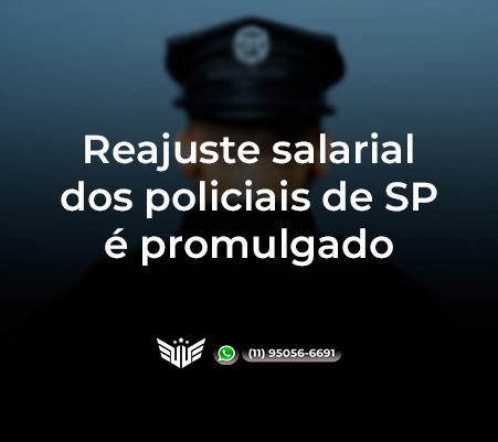 REAJUSTE SALARIAL DA POLCIA DE SP  PROMULGADO